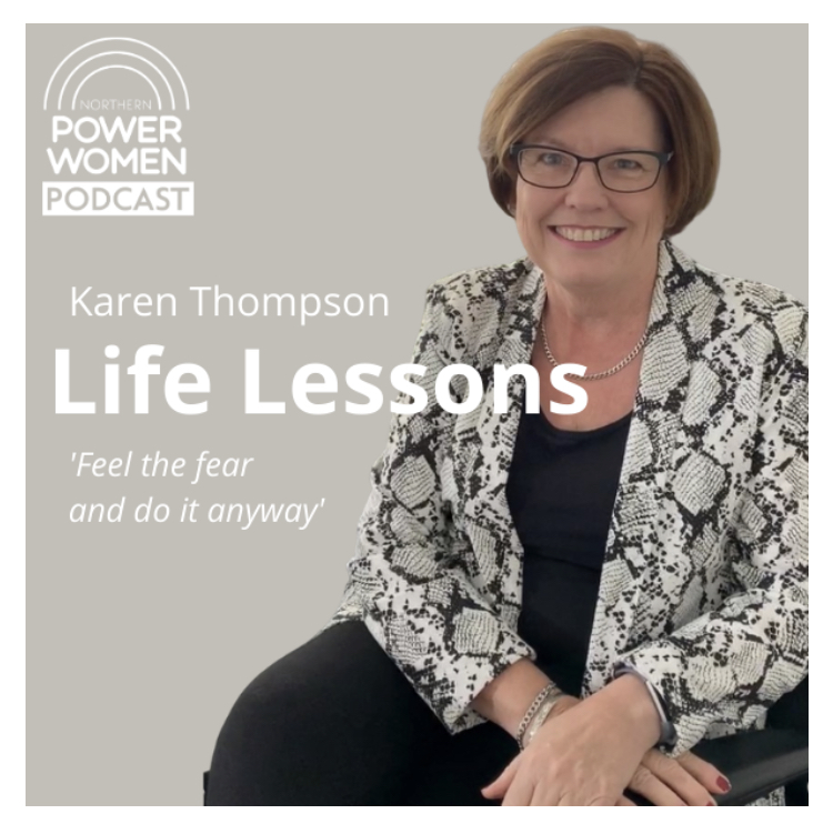 Northern Power Women - Life Lessons with Karen Thompson